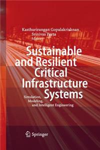 Sustainable and Resilient Critical Infrastructure Systems