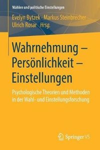 Wahrnehmung - Persönlichkeit - Einstellungen