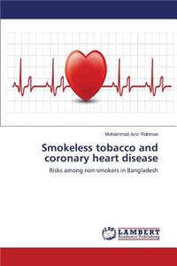 Smokeless Tobacco and Coronary Heart Disease