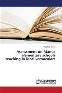 Assessment on Manus elementary schools teaching in local vernaculars