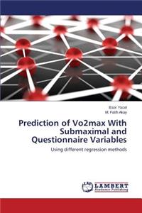 Prediction of Vo2max With Submaximal and Questionnaire Variables