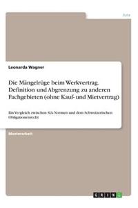 Mängelrüge beim Werkvertrag. Definition und Abgrenzung zu anderen Fachgebieten (ohne Kauf- und Mietvertrag)