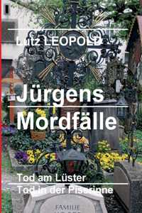 Jürgens Mordfälle: Tod am Lüster/Tod an der Pissrinne