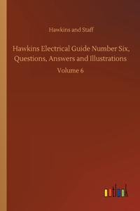 Hawkins Electrical Guide Number Six, Questions, Answers and Illustrations