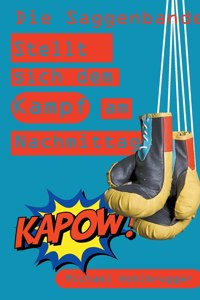 Die Saggenbande stellt sich dem Kampf am Nachmittag