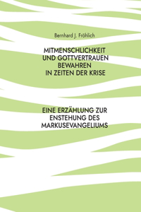 Mitmenschlichkeit und Gottvertrauen bewahren in Zeiten der Krise