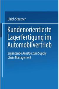 Kundenorientierte Lagerfertigung im Automobilvertrieb