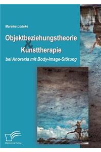 Objektbeziehungstheorie und Kunsttherapie bei Anorexia mit Body-Image-Störung