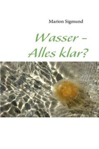 Wasser - Alles klar?