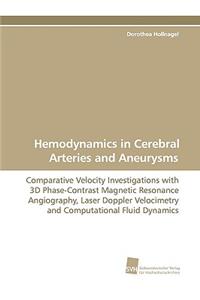 Hemodynamics in Cerebral Arteries and Aneurysms