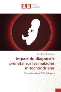 Impact Du Diagnostic Prénatal Sur Les Maladies Mitochondriales