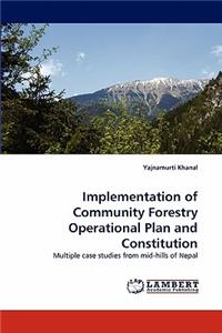 Implementation of Community Forestry Operational Plan and Constitution