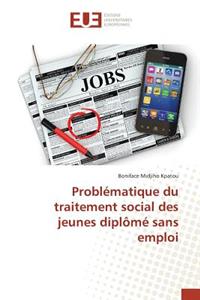Problématique Du Traitement Social Des Jeunes Diplômé Sans Emploi