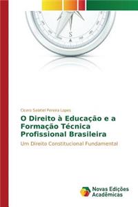 O Direito à Educação e a Formação Técnica Profissional Brasileira