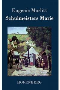 Schulmeisters Marie