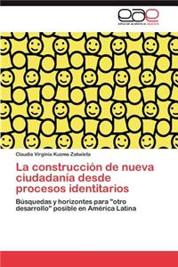 La construcción de nueva ciudadanía desde procesos identitarios