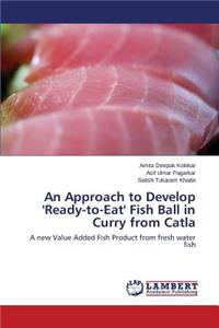 Approach to Develop 'Ready-to-Eat' Fish Ball in Curry from Catla