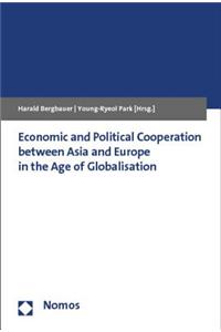 Economic and Political Cooperation Between Asia and Europe in the Age of Globalisation