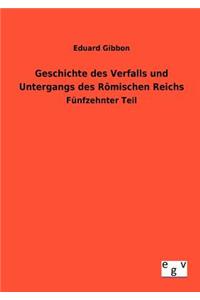 Geschichte des Verfalls und Untergangs des Römischen Reichs