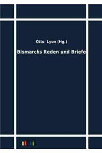 Bismarcks Reden und Briefe