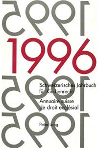 Schweizerisches Jahrbuch Fuer Kirchenrecht. Band 1 (1996)- Annuaire Suisse de Droit Ecclésial. Volume 1 (1996)