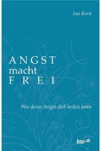 Angst macht frei