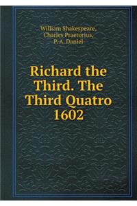 Richard the Third. The Third Quatro 1602