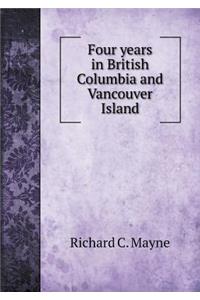 Four Years in British Columbia and Vancouver Island