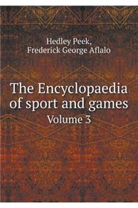 The Encyclopaedia of sport and games Volume 3