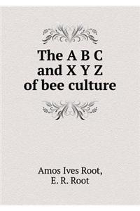 A B C and X y Z of Bee Culture