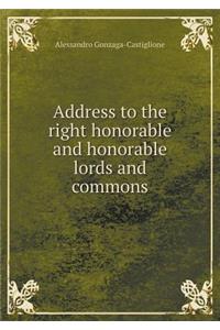 Address to the Right Honorable and Honorable Lords and Commons