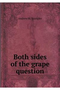 Both Sides of the Grape Question