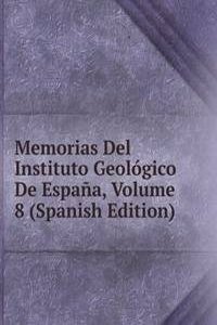 Memorias Del Instituto Geologico De Espana, Volume 8 (Spanish Edition)