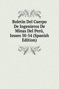 Boletin Del Cuerpo De Ingenieros De Minas Del Peru, Issues 50-54 (Spanish Edition)