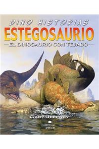 Estegosaurio. El Dinosaurio Con Tejado