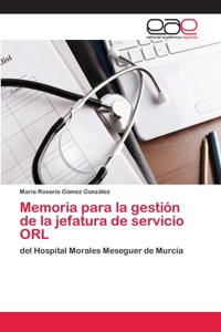 Memoria para la gestión de la jefatura de servicio ORL