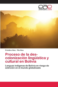 Proceso de la des-colonización lingüística y cultural en Bolivia
