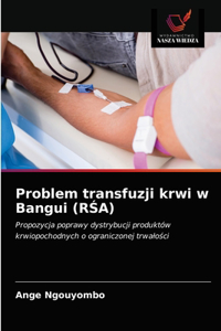 Problem transfuzji krwi w Bangui (RŚA)