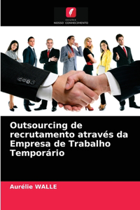 Outsourcing de recrutamento através da Empresa de Trabalho Temporário