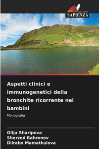 Aspetti clinici e immunogenetici della bronchite ricorrente nei bambini