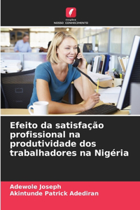 Efeito da satisfação profissional na produtividade dos trabalhadores na Nigéria