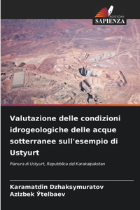 Valutazione delle condizioni idrogeologiche delle acque sotterranee sull'esempio di Ustyurt