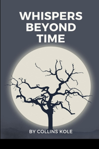 Whispers Beyond Time
