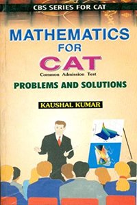 Mathematics for CAT: Problems and Solutions