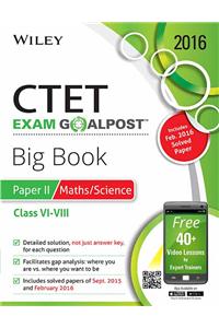 Wiley's CTET, Exam Goalpost, Big Book, Paper II, Maths / Science, Class VI-VIII