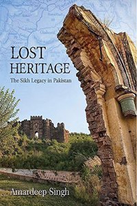 Lost Heritage The Sikh Legacy In Pakistan