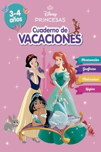 Princesas Disney. Cuaderno de vacaciones (3-4 anos) (Disney. Cuaderno de vacaciones): Observacion . Grafismo . Motricidad . Logica