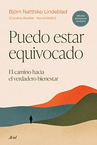 Puedo estar equivocado: El camino hacia el verdadero bienestar