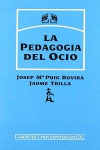 La pedagogia del ocio (Psicopedagogia) (Spanish Edition)