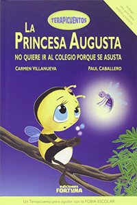 La princesa Augusta no quiere ir al colegio porque se asusta
